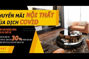 KHUYẾN MÃI NỘI THẤT MÙA DỊCH COVID-19