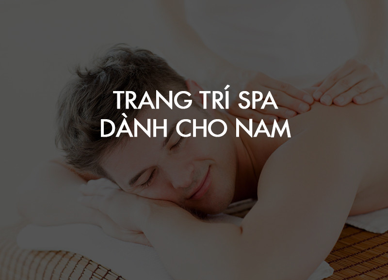 Trang trí spa dành cho nam giới